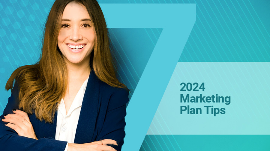 7 Tips for Building Your 2024 Insurance Agency Marketing Plan